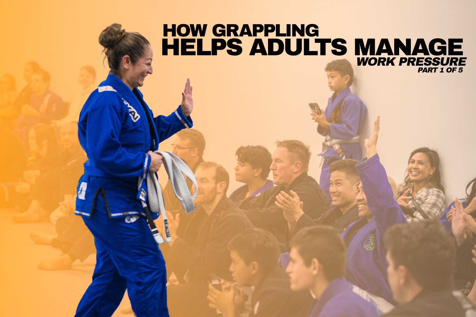 BJJ and Stress Relief (Part 1 of 5): How Grappling Helps Adults Manage Work Pressure